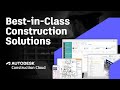 Best in class construction solutions  autodesk construction cloud