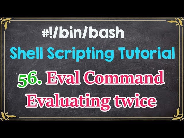 Eval Command - Evaluating Twice Shell Scripting  - Tech Arkit class=