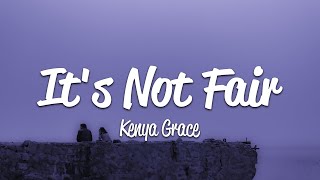 Kenya Grace - It's Not Fair (Lyrics)