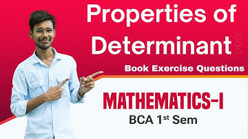 Properties of Determinant along with Exercise Questions | Mathematics-I | BCA 1st Sem |