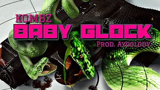 KOMBZ - BABY GLOCK FREESTYLE (Official Audio) Prod. @ayoglody