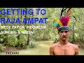 Indonesia  getting to raja ampat sorong  waisai   travel guide