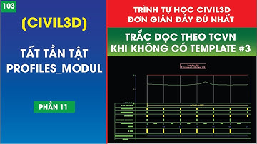 103.[Civil3d] Thể hiện chuẩn trắc dọc tự nhiên tuyến đường trong Civil 3d || Không có Template #103