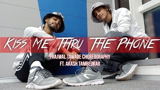 Kiss Me Thru The Phone | Soulja Boy Tell'em ft. Sammie | Prajwal Tawade Dance Choreography.