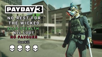 PAYDAY 3 - No Rest For The Wicked (Overkill, Solo Stealth / All Loot, No Favours)