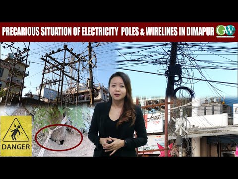 PRECARIOUS SITUATION OF ELECTRICITY  POLES & WIRELINES IN DIMAPUR