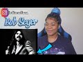 BOB SEGER - BEAUTIFUL LOSER  REACTION!!