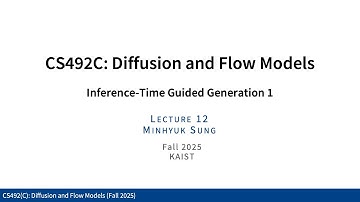 Lecture 12: Inference-Time Guided Generation 1 (Diffusion and Flow Models, Fall 2025, KAIST)