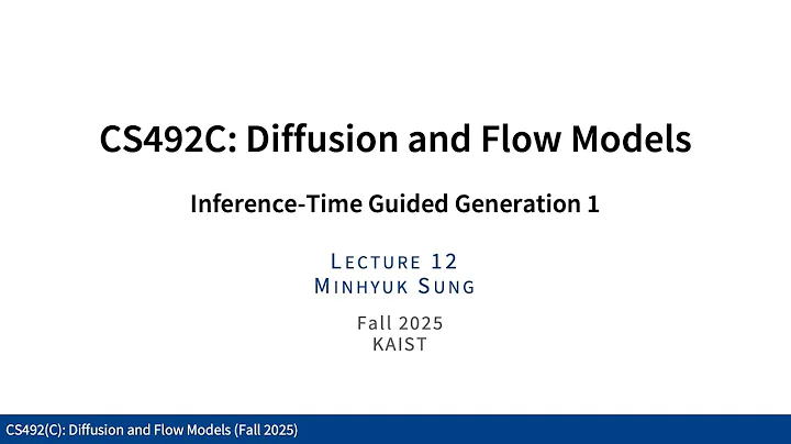 Lecture 12: Inference-Time Guided Generation 1 (Diffusion and Flow Models, Fall 2025, KAIST)