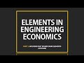 Elements in Engineering Economics (Part 1)