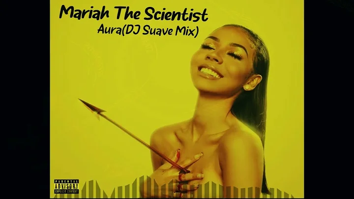 Mariah The Scientist - Aura(DJ Suave Mix)