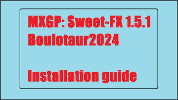 MXGP Sweet-FX 1.5.1 Boulotaur install!!!!!