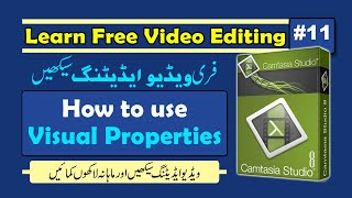 11 [ Learn free Camtasia Studio video editing ] How to use Visual Properties effects in Camtasia