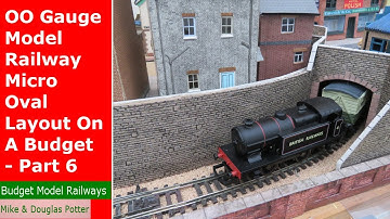 OO Gauge Model Railway / Railroad Micro Oval Layout On A Budget - Part 6 - Tunnels & Buildings