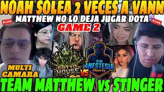 😲NOAH solea 2 veces MID al COMANCHE, Lo GANKEAN todo el DOTA! Team MATTHEW vs Team STINGER GAME 2😲