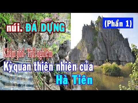 Video KHAM PHA-TRAI NGHIEM NUI DA DUNG HA TIEN, NOI NHIEU... - youtube