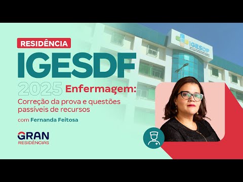 Residência IGESDF 2025 | Enfermagem: Correção da prova e questões passíveis de recursos
