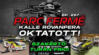 KALLE OKTATOTT (Parc Fermé, Ep. 257.)