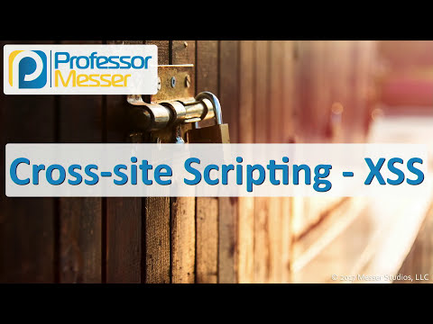 Cross-site Scripting - XSS - CompTIA Security+ SY0-501 - 1.2