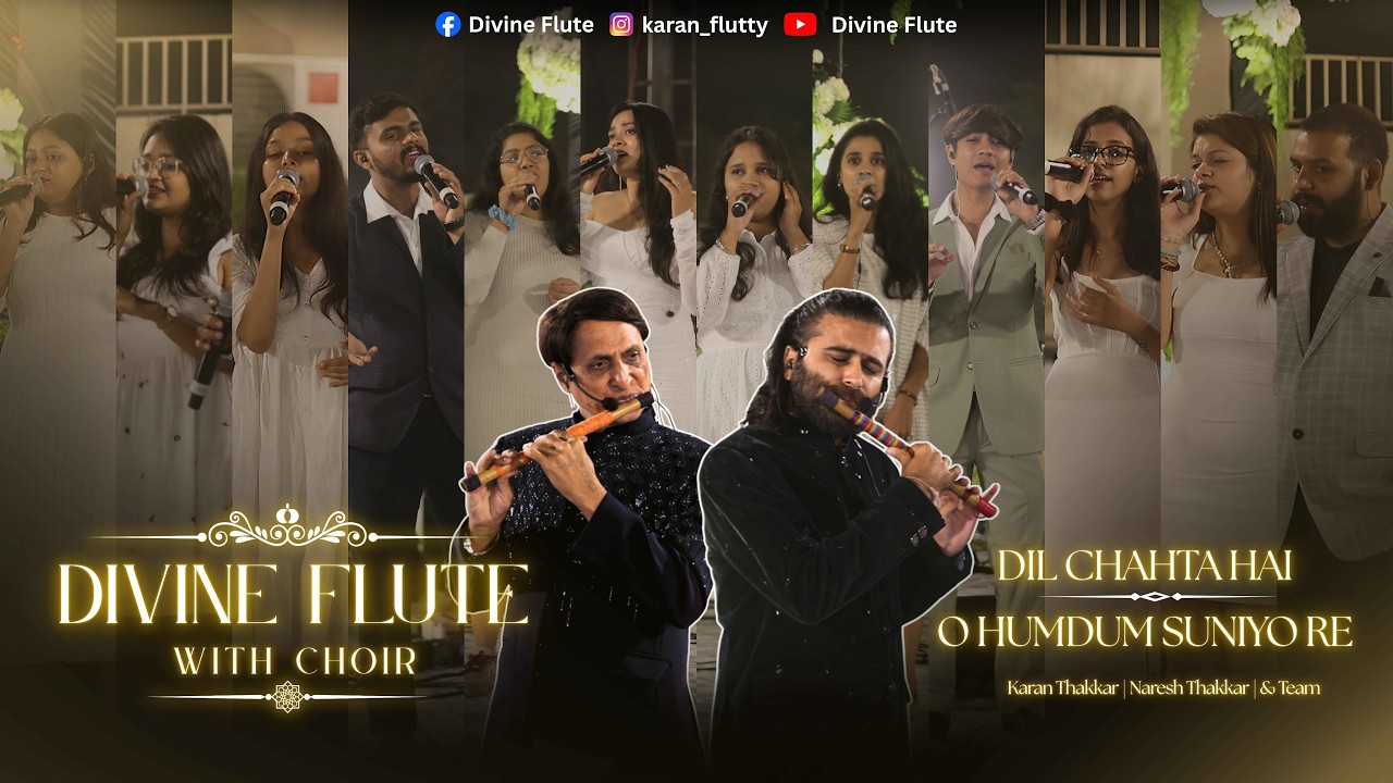 Dill Chahta hain + O humdum soniyo re | Divineflute with Choir Dill Chahta hain + O humdum soniyo re | Divineflute with Choir