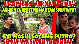 ANAKNYA DIJUAL?? EVI BERTEMU MANTAN SUAMI NYA... MASIH SAYANG EVI SAMA PUTRA