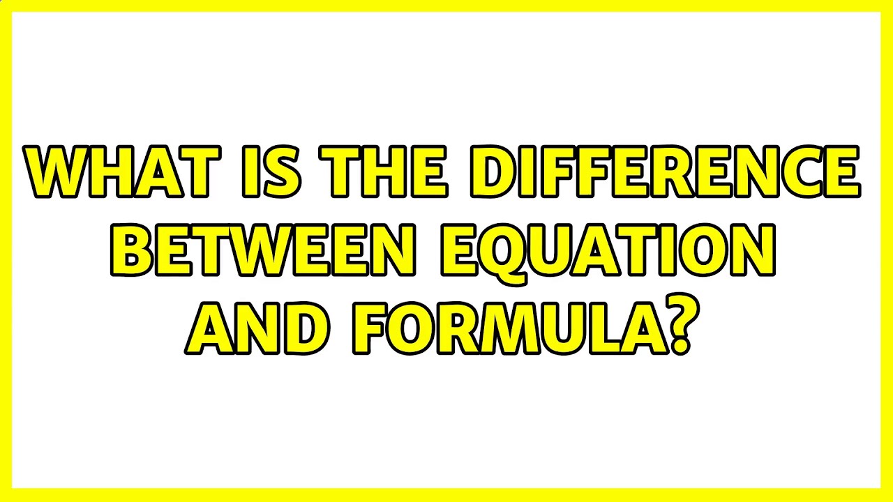 What is the difference between equation and formula? (9 Solutions ...