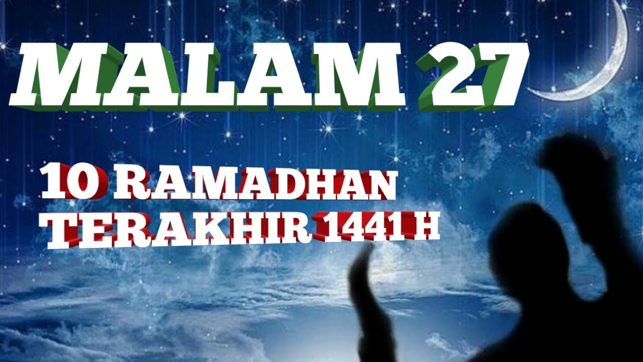 Malam 27 "10 ramadhan terakhir 1441 H - YouTube