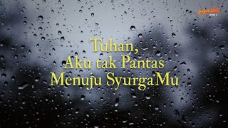 Tuhan, Aku Tak Pantas Masuk SyurgaMu