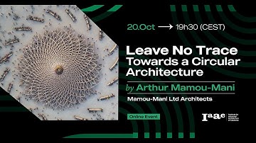IAAC Lecture Series – Leave No Trace – Towards a Circular Architecture