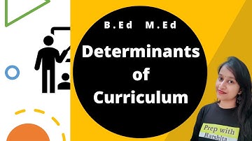 Determinants of Curriculum | Issues, Curriculum and Assessment