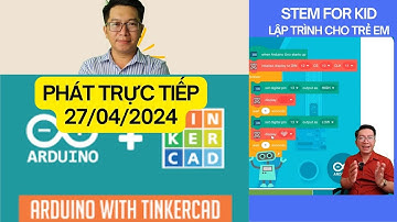 Các bài tập lập trình STEM cho trẻ em Arduino với TinkerCAD