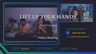 Lift Up Your Hands (Basil Valdez) || Online Busking