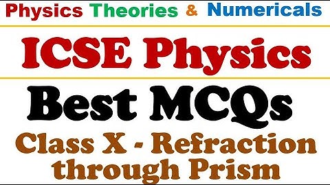 ICSE Physics MCQ Class X Refraction through Prism