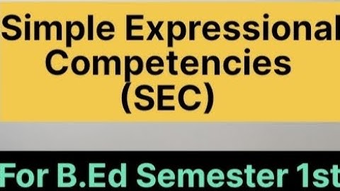 Simple expressional Competencies (SEC)_B.Ed semester 1st_Practical File #bed #practical