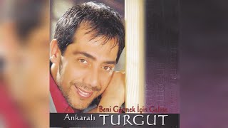Ankaralı Turgut Beni Görmek İçin Gelme Albüm Kapakları