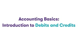 Accounting Basics: Introduction to Debits and Credits