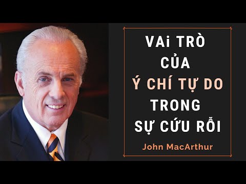 Video: John Calvin có tin vào ý chí tự do không?