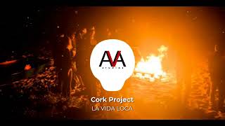 Cork Project - La Vida Loca