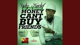 Money Can&#39;t Buy Friends