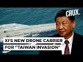 China Builds Type 076 Assault Ship To Launch Drone Swarms, Overwhelm Taiwan Defences During Invasion