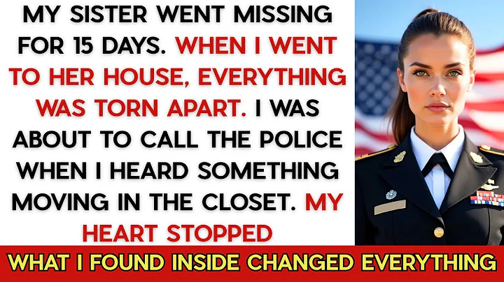 My Sister Went Missing For 15 Days. When I Went To Her House, Something Was Moving Inside The Closet