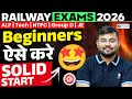 Railway Exams 2026 Preparation 🔥| Beginners Solid Strategy Plan | Sahil sir