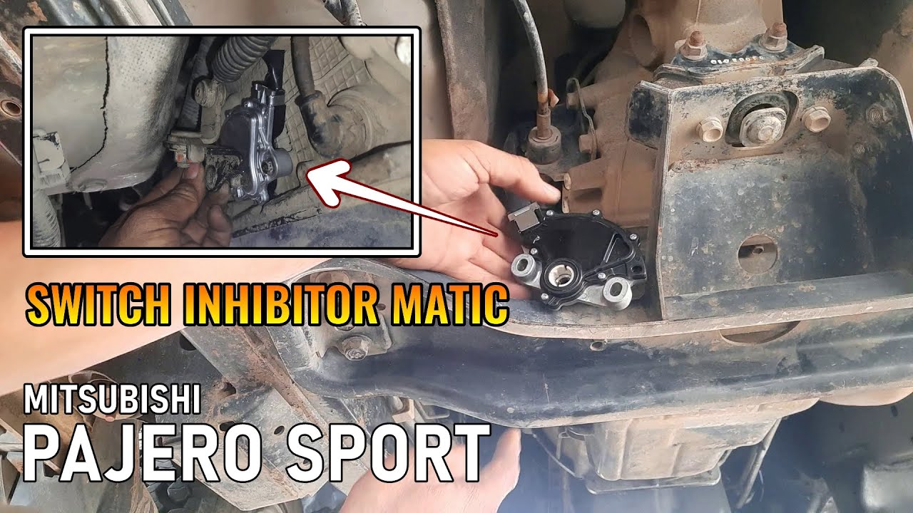 Cara ganti Switch inhibitor matic Pajero Sport YouTube