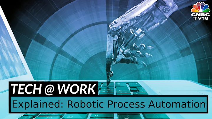 Tech At Work | Explained: Robotic Process Automation