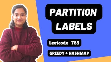 Partition Labels | Leetcode 763 | Greedy | Hashmap | Day-21