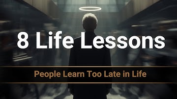 8 Life Lessons People Learn Too Late in Life