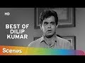 Dilip Kumar Best Scenes | Devdas | Naya Daur | Madhumati | Uran Khatola - Superhit Hindi Movies