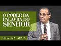 Pastor Silas Malafaia - O poder da Palavra do Senhor