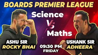 CLASS 10 SCIENCE vs MATHS | ROCKY vs ADDHERA | BOARD 2023 |  ASHU SIR VS USHANK SIR | IMPORTANT Q&A