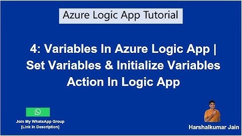 4: Azure Logic App Variables | Set Variables & Initialize Variables Action | Logic App Tutorial
